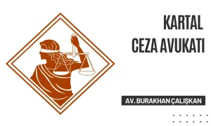 Kartal Ceza Avukatı Nedir?