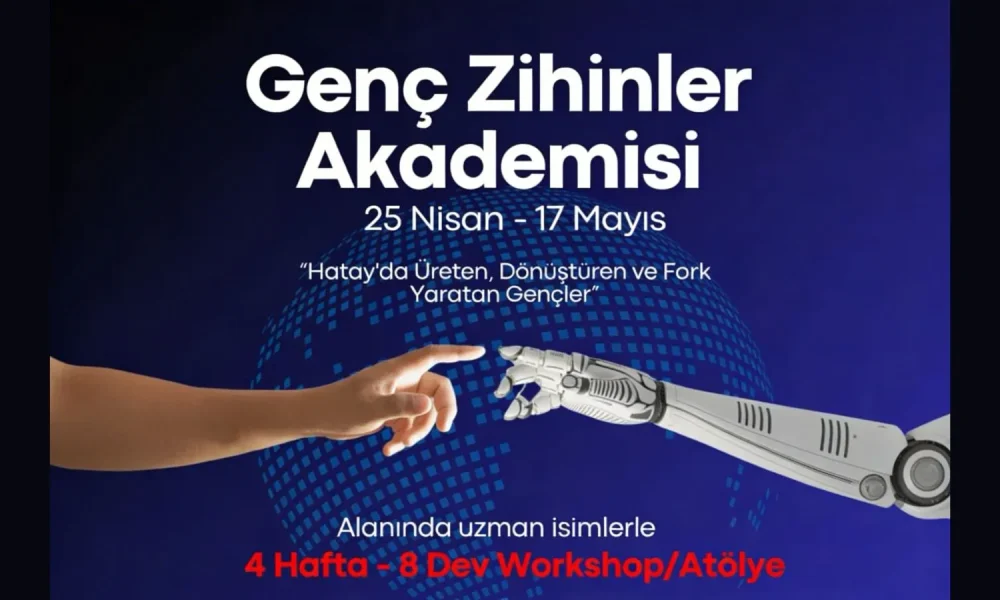 Hataylı Gençler İçin Umut ve Üretim Buluşması: Genç Zihinler Akademisi Başlıyor